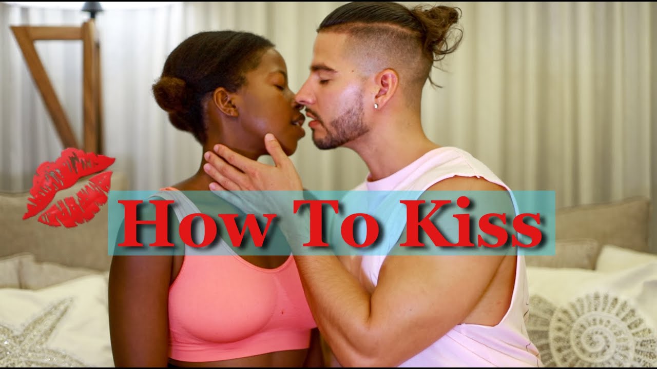 HOW TO KISS (TUTORIAL) - YouTube