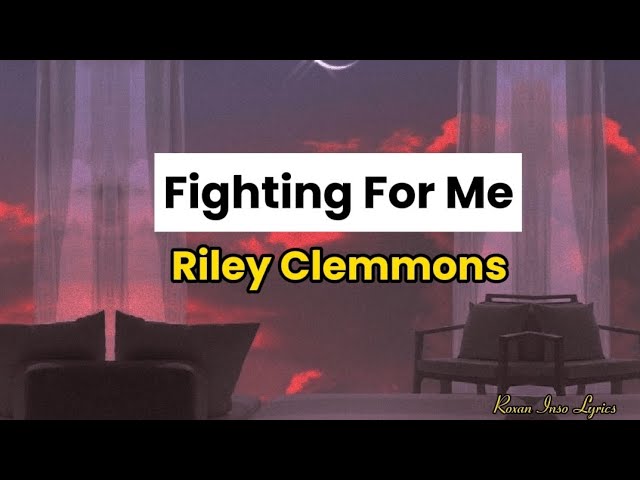 Fighting For Me Lyrics By Riley Clemmons #roxaninsolyrics #roxaninso #christianmusic #christiansongs class=