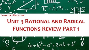 Unit 3 Rational and Radical Functions Video Review Part 1