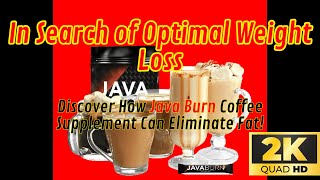 In Search of Optimal Weight Loss - Discover How Java Burn Coffee Supplement Can Eliminate Fat! Profile