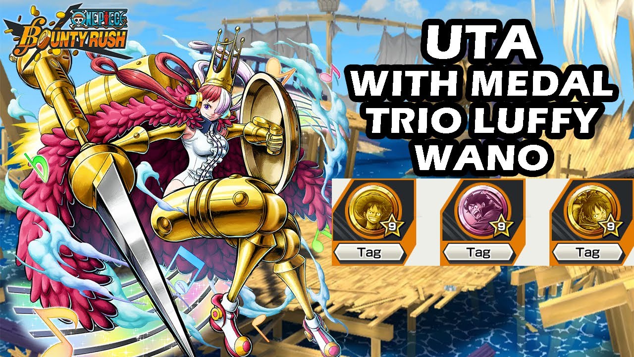 Gameplay UTA, With Medal Trio Luffy Wano One Piece Bounty Rush YouTube