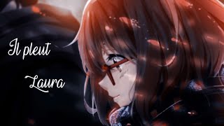 AMV - ✧ Il pleut ॥ Laura ✧ Lyrics { HD } ​⁠