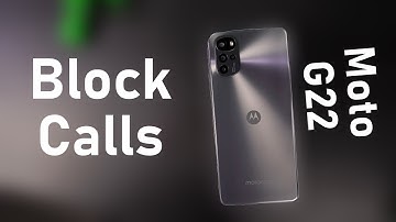 How to Block Calls on Moto G22