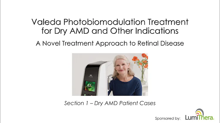 Chapter 1 - Case studies of dry AMD patients treated with PBM using Valeda Light Delivery System