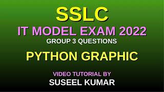 IT SSLC MODEL EXAM 2022, PYTHON GRAPHIC, GROUP 3 QUESTIONS