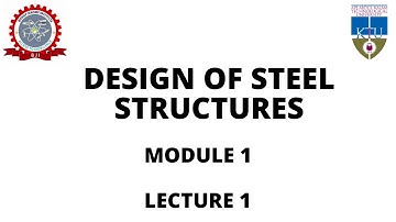 CE 401 DESIGN OF STEEL STRUCTURES MODULE 1 LECTURE 1