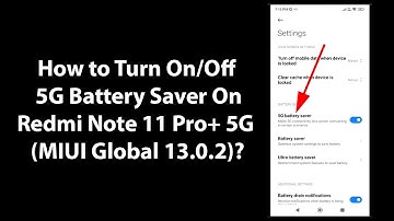 How to Turn On/Off 5G Battery Saver On Redmi Note 11 Pro+ 5G (MIUI Global 13.0.2)?