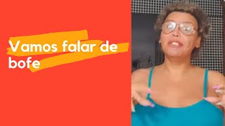 Vamos Falar De Bofe