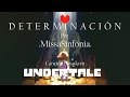 Determinación - MissaSinfonia [Cancion Original basada en Undertale]