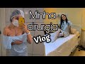 DIÁRIO DO SILICONE 2 | Dia da minha cirurgia - VLOG 🥰