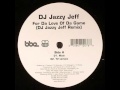 DJ Jazzy Jeff For Da Love Of Da Game DJ Jazzy Jeff Remix TV Version mp3