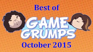 Best of Game Grumps - October 2015