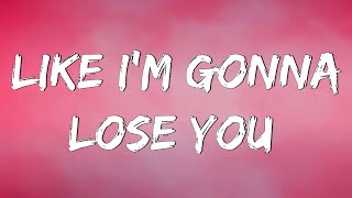 Like I'm Gonna Lose You (Lyrics) | Meghan Trainor ft. John Legend  Adele, Camila Cabello