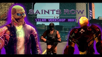 Saints Row 4 Steam Workshop Mods