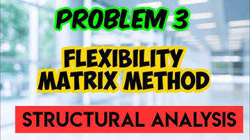 TOS 2 / SA2 - Problem 3 - Flexibiliy Method of Structural Analysis by shruti.