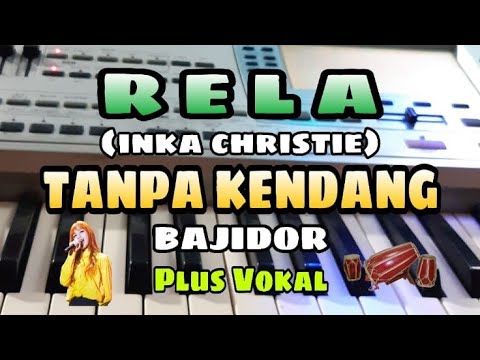 RELA (INKA CHRISTIE) || TANPA KENDANG || BAJIDOR || PLUS VOKAL