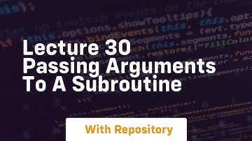 Lecture 30 passing arguments to a subroutine