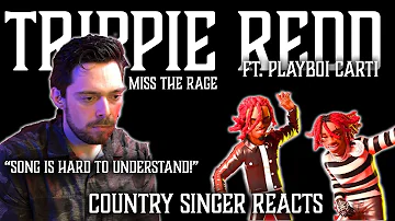 Country Singer Reacts To Trippie Redd Miss The Rage ft Playboi Carti