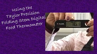 Using the Taylor Precision Folding Stem Digital Food Thermometer