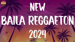 NEW BAILA REGGAETON 2024 - REGGAETON MUSICA 2024 - MIX CANCIONES BAILA REGGAETON 2024