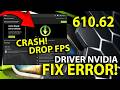 Driver 610.62 NVIDIA | Cosa risolve questo driver (CRASH - CALI DI FPS E ALTRO) GUIDA E DETTAGLI