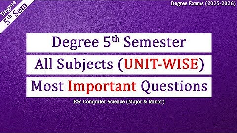 Degree Semester 5 - All Subjects Most Important Questions UNIT-WISE Degree BSc Computers 5sem Exams