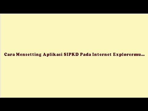 TUTORIAL SETTING APLIKASI SIPKD PADA INTERNET EXPLORER [HOT!!!]