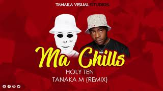 Ma Chills-Holy Ten (Tanaka M Remix)