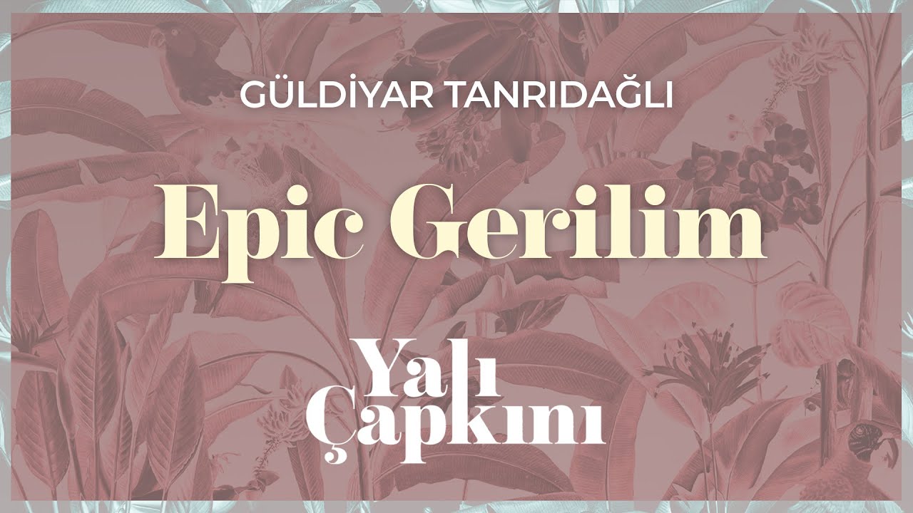 Watch Epic Gerilim (Yalı Çapkını Original Soundtrack Vol.2) - Güldiyar Tanrıdağlı on YouTube Watch Epic Gerilim (Yalı Çapkını Original Soundtrack Vol.2) - Güldiyar Tanrıdağlı on YouTube