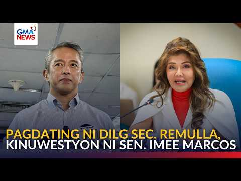 Pagdating ni DILG Sec. Remulla, kinuwestyon ni Sen. Imee Marcos | GMA News