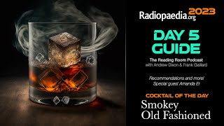 Radiopaedia 2023 Day 5 - The Smokey Old Fashioned with guest Amanda Er