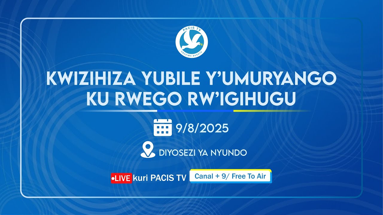 YUBILE Y'UMURYANGO KU RWEGO RW'IGIHUGU MURI DIYOSEZI YA NYUNDO KU WA 09/08/2025