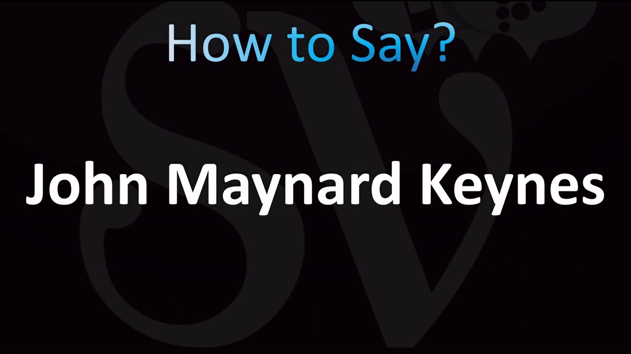 How to Pronounce John Maynard Keynes (CORRECTLY!) - YouTube