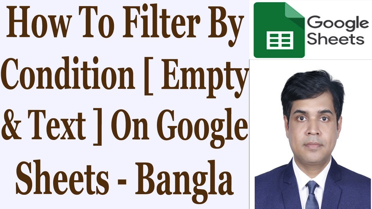 How To Filter By Condition [Empty & Text] On Google Sheets Bangla