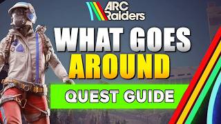 ARC Raiders - What Goes Around Quest Guide screenshot 5