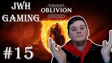 Becoming The Mad God - TES IV: Oblivion Remastered Playthrough Part 15