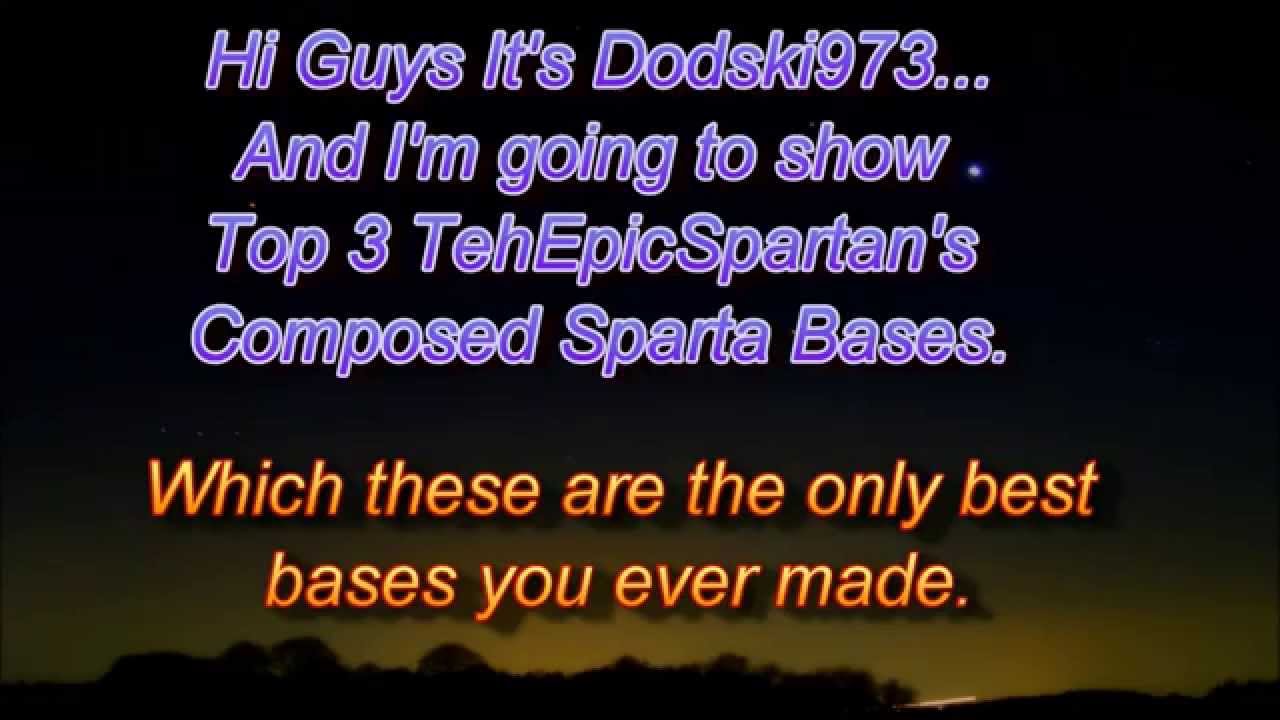 Top 3 Best TehEpicSpartan's Composed Sparta Bases