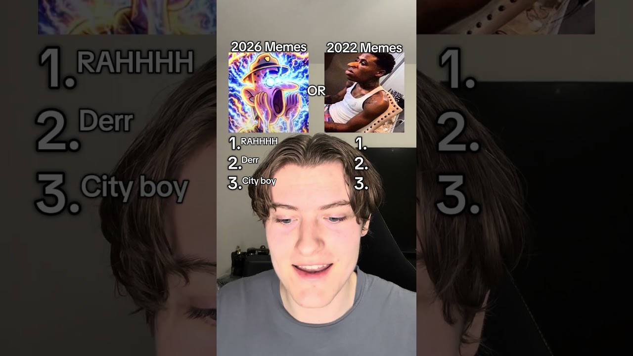 2026 Memes OR 2022 Memes 