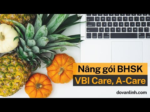 Lưu Ý Khi Nâng Gói Bảo Hiểm Sức Khỏe VBI Care, A-Care | Linh Đỗ