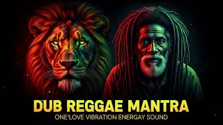 Roots &amp; Culture Dub Reggae | Positive Spiritual Reggae Mantra SessioN Positive Dub Reggae Vibes