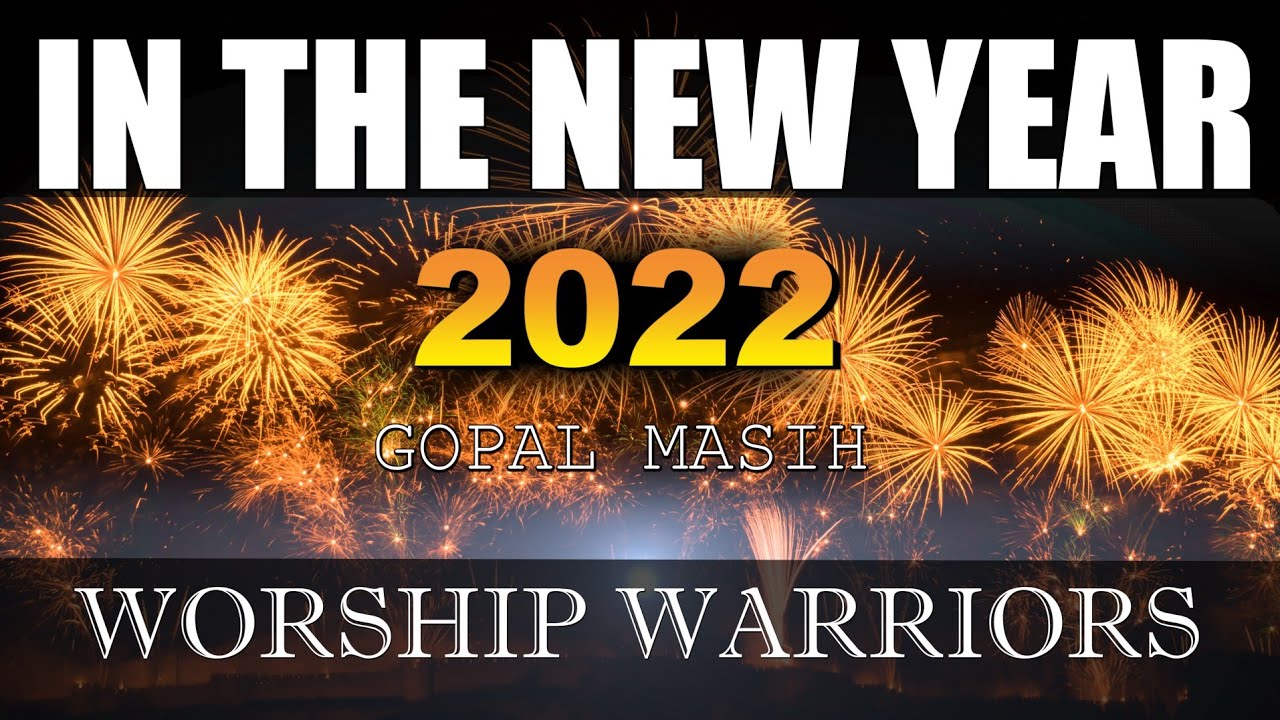 IN THE NEW YEAR 2022 | Hindi Christian song | Gopal Masih | Worship Warriors