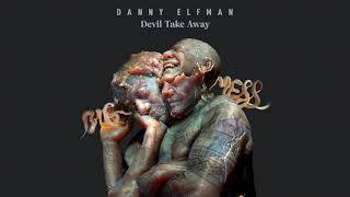 Danny Elfman - "Devil Take Away"