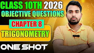TRIGONOMETRY (त्रिकोणमिति) | OBJECTIVE QUESTIONS | ONE SHOT | CHAPTER 8 | BOARD MATRIC 2026