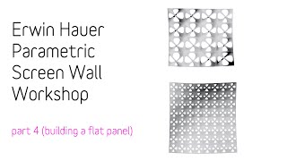 Erwin Hauer - Parametric Screen Wall Workshop - part4
