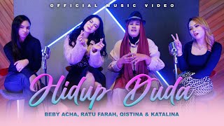 Beby Acha, Ratu Farah Diva, Qistina \u0026 Katalina - Hidup Duda (Official Music Video)