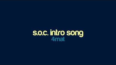 4mat - s.o.c intro song