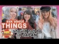 DO NOT DO THIS IN JAPAN! Ask Japanese girls and boys what to NEVER do as foreigner in Japan