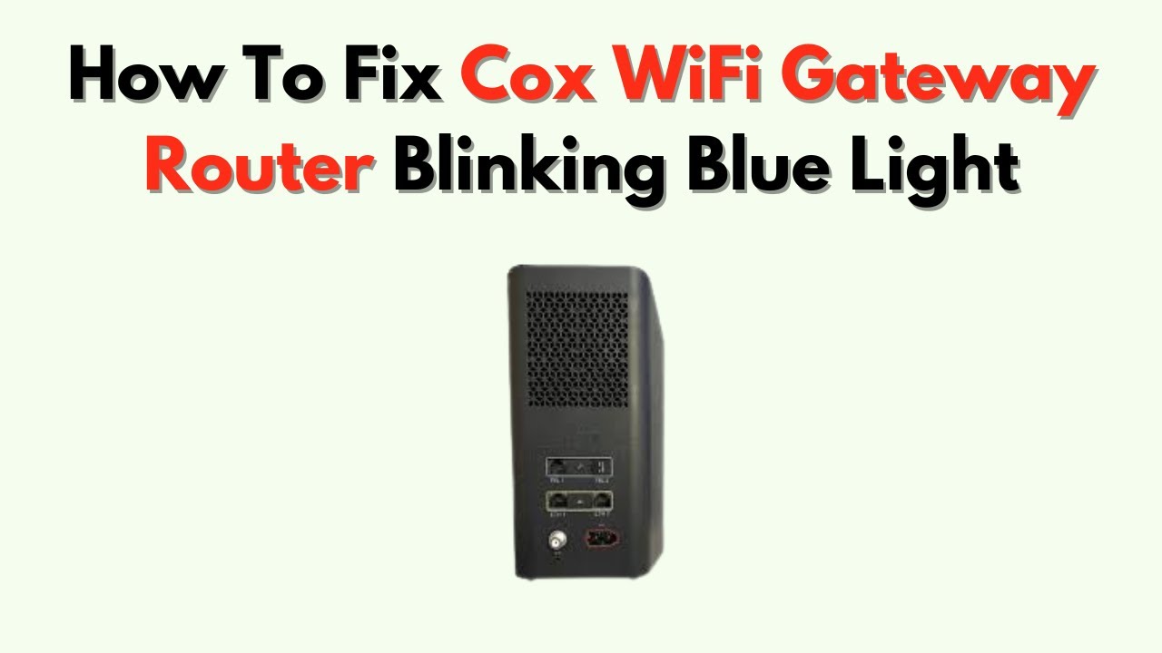 How to Fix Cox WiFi Gateway Router Blinking Blue Light – WPS Pairing ...