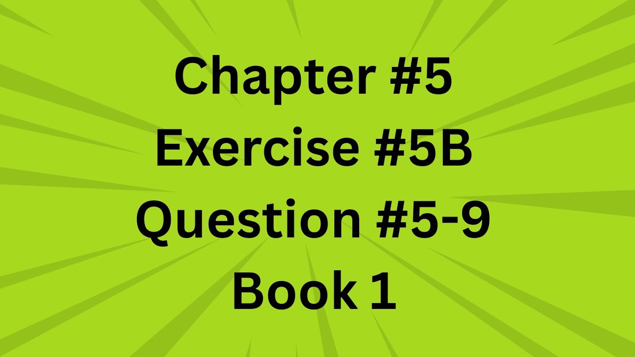 Chapter #5,  Exercise 