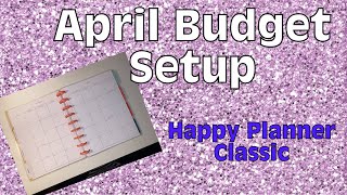 April Budget Setup | Happy Planner Classic Planner | Planning April’s Budget